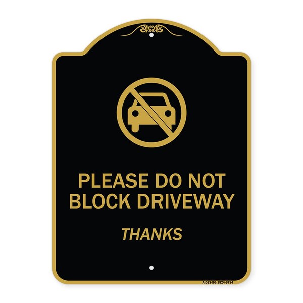 Designer Series-Please Do Not Block Driveway Thanks Black & Gold, 24" x 18", BG-1824-9794